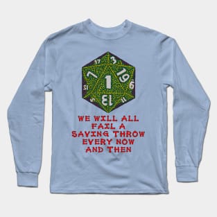 We Will All Fail A Saving Throw Every Now And Then Long Sleeve T-Shirt